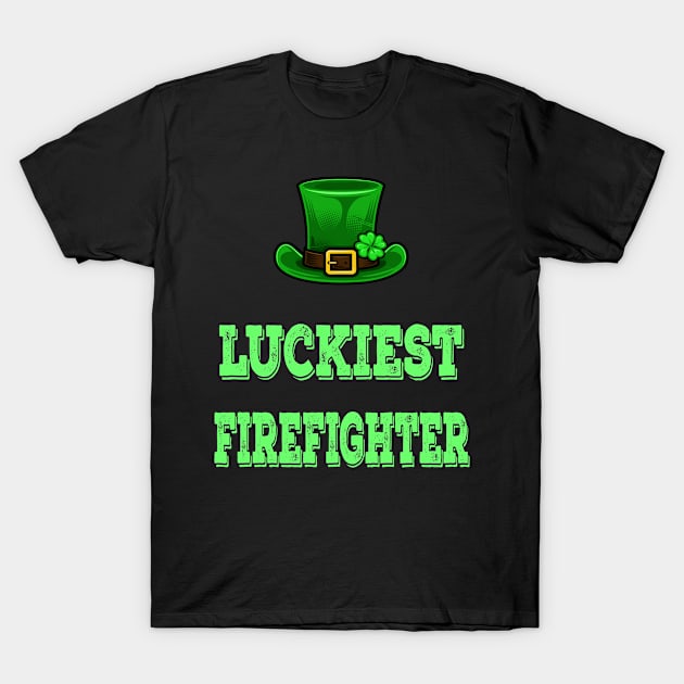 St Patrick's Day St. Paddys Day St Pattys Day Luckiest Firefighter T-Shirt by familycuteycom